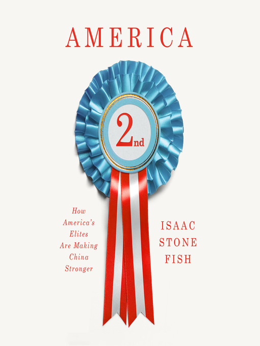 Title details for America Second by Isaac Stone Fish - Available
